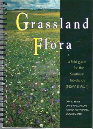 Grassland Flora: A Field Guide for the Southern Tablelands (NSW & ACT)