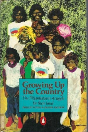 Growing up the Country: The Pitjanjatjara Struggle for Their Land