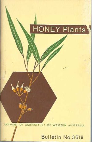 Honey Plants in Western Australia (Department of Agriculture Western Australia Bulletin 3618)