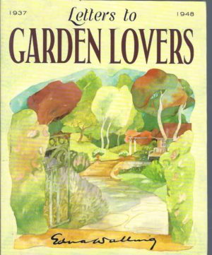 Letters To Garden Lovers 1937 - 1948