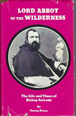 Lord Abbot of the Wilderness: The Life and Times of Bishop Salvado
