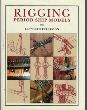 Rigging Period Ship Models: A Step-by-step Guide to the Intricacies of Square-rig