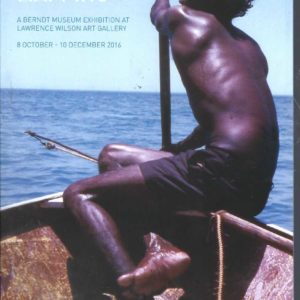 Saltwater Mapping : A Berndt Museum exhibition at the Lawrence Wilson Art Gallery