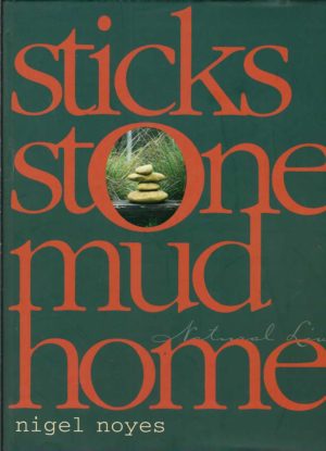 Sticks, Stones, Mud Homes: Natural Living
