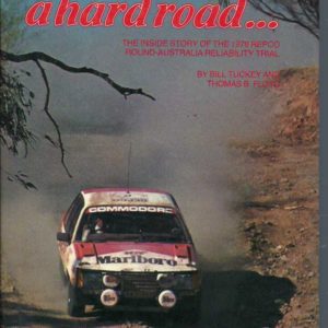 An Old Dog for A Hard Road: The Inside Story of the 1979 Repco Round-Australia Reliability Trial