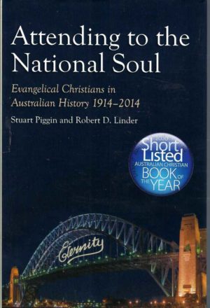 Attending to the National Soul: Evangelical Christians in Australian History, 1914-2014
