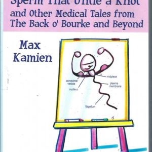 Barcoo Rot, Sperm That Untie a Knot and Other Medical Tales from the Back O’ Bourke and Beyond