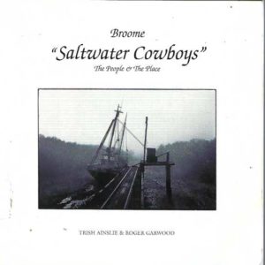 Broome “Saltwater Cowboys”: The People & the Place