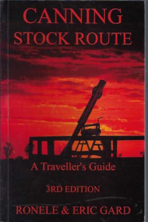 Canning Stock Route: A Traveller's Guide