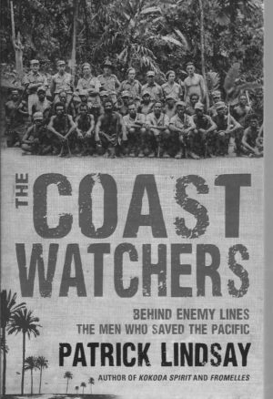 Coastwatchers, The:  Behind enemy lines - the men who saved the Pacific