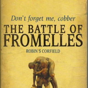 Don’t Forget Me Cobber: The Battle of Fromelles