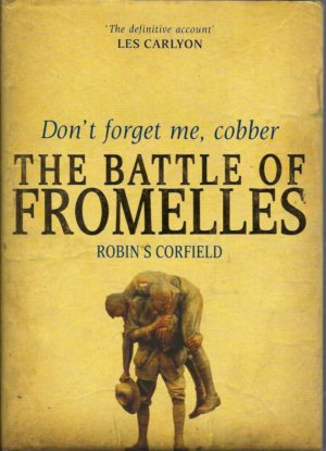 Don't Forget Me Cobber: The Battle of Fromelles