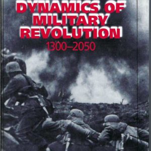 Dynamics of Military Revolution, The 1300–2050