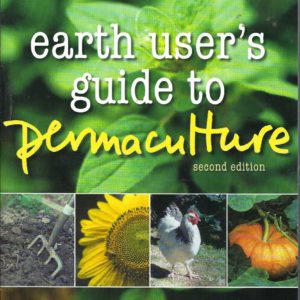 Earth User’s Guide to Permaculture, Second Edition