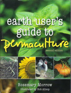 Earth User's Guide to Permaculture, Second Edition