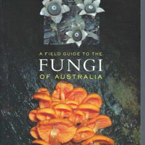 Field Guide to the Fungi of Australia, A