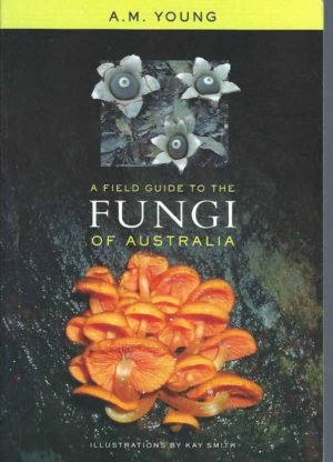 Field Guide to the Fungi of Australia, A