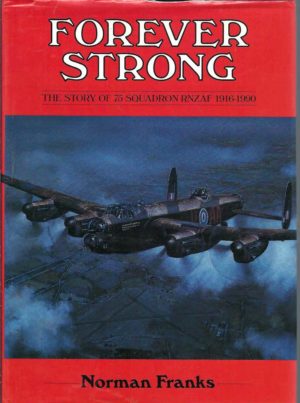 Forever Strong: The Story Of 75 Squadron RNZAF 1916-1990
