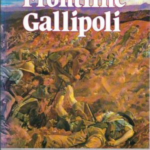 Frontline Gallipoli: C.E.W. Bean’s Diary from the Trenches