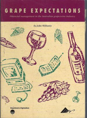 Grape Expectations: Financial Management in the Australian Grape/Wine Industry