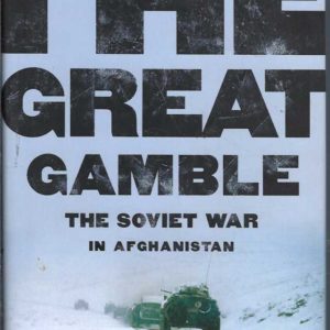 Great Gamble, The: The Soviet War in Afghanistan
