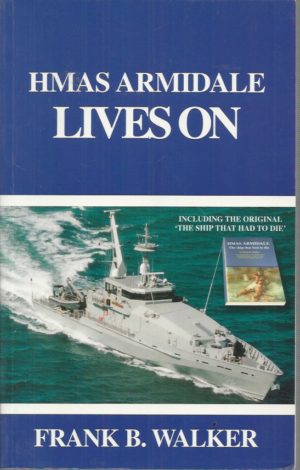 HMAS Armidale Lives On : Part I The Ship That Had to Die;  Part 2 HMAS Armidale Lives Again
