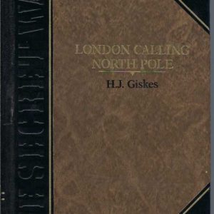 London Calling North Pole (Classics Of World War II. The Secret War)