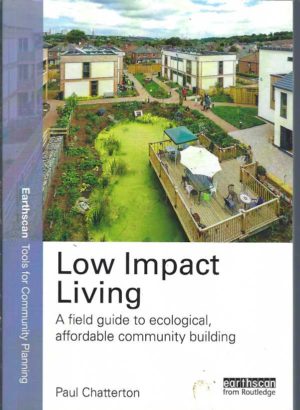 Low Impact Living: A Field Guide to Ecological, Affordable Community Building