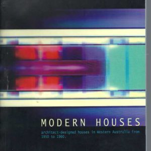 Modern Houses : Architect-designed houses in Western Australia from 1950 to 1960