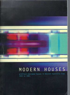 Modern Houses : Architect-designed houses in Western Australia from 1950 to 1960