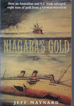 Niagara's Gold: How an Australian and New Zealand team salvaged eight tons of gold from a German minefield