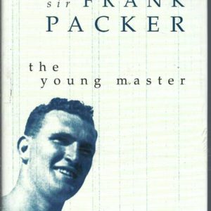 Sir Frank Packer: The Young Master