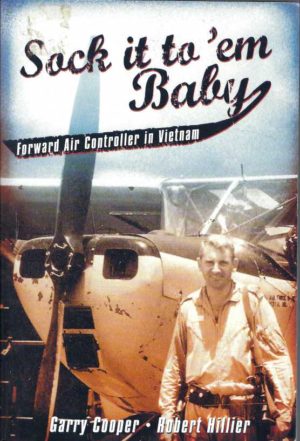 Sock It to 'Em, Baby: Forward Air Controller in Vietnam