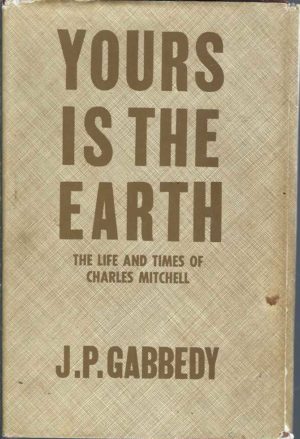 Yours is the Earth: The Life and Times of Charles Mitchell