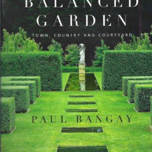 Balanced Garden, The: Town, Country & Courtyard