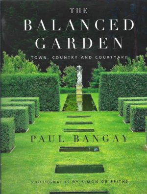 Balanced Garden, The: Town, Country & Courtyard
