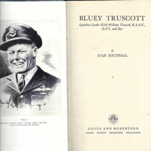 Bluey Truscott : Squadron Leader Keith William Truscott, R.A.A.F., D.F.C. and Bar