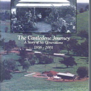 Castledene Journey, The : A Story of Six Generations, 1856-2001