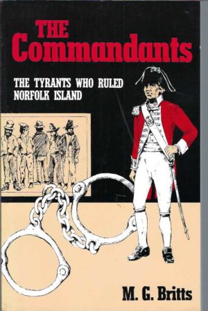 Commandants, The:  The Tyrants Who Ruled Norfolk Island