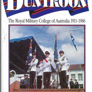 DUNTROON: The Royal Military College of Australia, 1911-1986