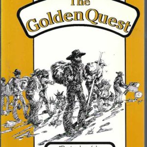 Golden Quest, The : The Roaring days of West Australian Gold Rushes and Life in the Pearling Industry