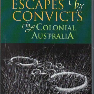 Great Escapes by Convicts in Colonial Australia