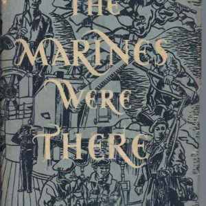 Marines Were There, The: The story of the Royal Marines in the Second World War