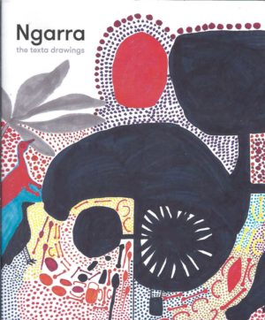 NGARRA : the texta drawings