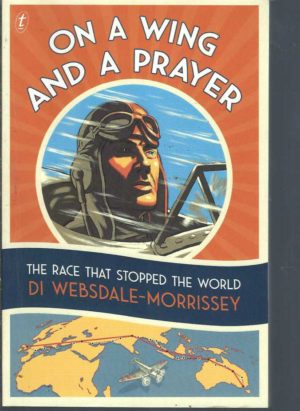 On a Wing and a Prayer: The Race that Stopped the World
