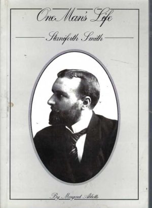 One Man's Life : Staniforth Smith