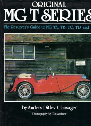 MG: Original MG T Series: Restorer's Guide to MG, TA, TB, TC, TD and TF