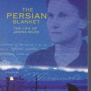 Persian Blanket, The: The Life of Janina Milek