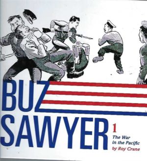 Roy Crane's Buz Sawyer Volume 1: The War In The Pacific