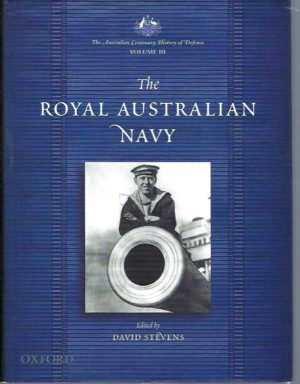 Royal Australian Navy, The. (The Australian Centenary History of Defence Volume III)